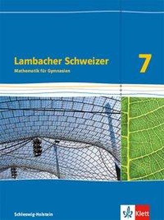 Lambacher Schweizer Mathematik 7. Schülerbuch Klasse 7.  Ausgabe Schleswig-Holstein