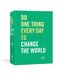 Do One Thing Every Day to Change the World