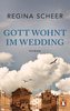 Gott wohnt im Wedding