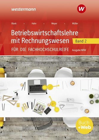Betriebswirtschaftslehre mit Rechnungswesen 2. Schülerband. Für die Fachhochschulreife. Nordrhein-Westfalen