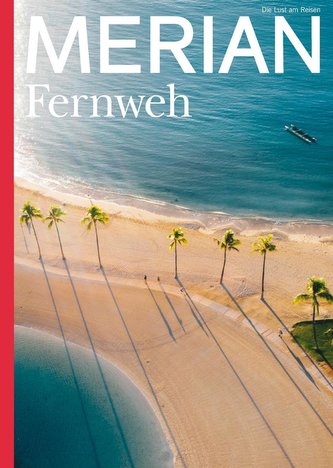 MERIAN MAGAZIN Sehnsuchtsziele Fernweh 06/2020