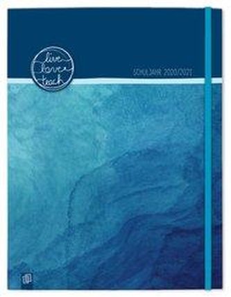 Mein Lehrerplaner A4+, Ringbindung live - love - teach - ozeanblau - Lehrerkalender für das Schuljahr 2020/2021 - Schulplaner
