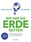 Wie wir die Erde retten
