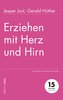 Erziehen mit Herz und Hirn