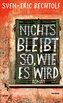 Nichts bleibt so, wie es wird