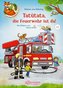 Tatütata,die Feuerwehr ist da