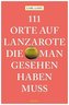 111 Orte auf Lanzarote, die man gesehen haben muss