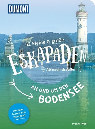 52 kleine & große Eskapaden am und um den Bodensee