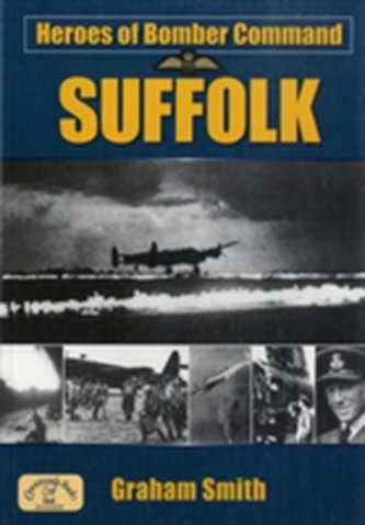 Heroes of Bomber Command: Suffolk