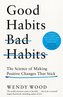 Good Habits, Bad Habits