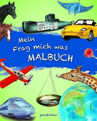 Mein Frag mich was Malbuch ab 4 Jahre - Das Frage- und Antwortbuch zum Ausmalen