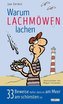 Warum Lachmöwen lachen: 33 Beweise dafür, dass es am Meer am schönsten ist