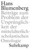 Beiträge zum Problem der Ursprünglichkeit der mittelalterlich-scholastischen Ontologie