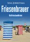 Friesenbrauer. Ostfrieslandkrimi