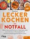 Lecker kochen im Notfall