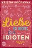 Liebe ist nichts für Idioten