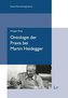 Ontologie der Praxis bei Martin Heidegger