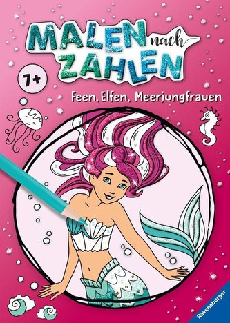 Malen nach Zahlen ab 7 Jahren: Feen, Elfen, Meerjungfrauen