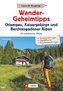 Wandergeheimtipps Chiemgau, Kaisergebirge, Berchtesgadener Alpen