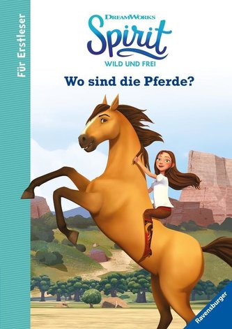 Dreamworks Spirit Wild und Frei: Wo sind die Pferde? - Für Erstleser