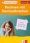 Klett 10-Minuten-Training Mathematik Rechnen mit Dezimalbrüchen 6. Klasse
