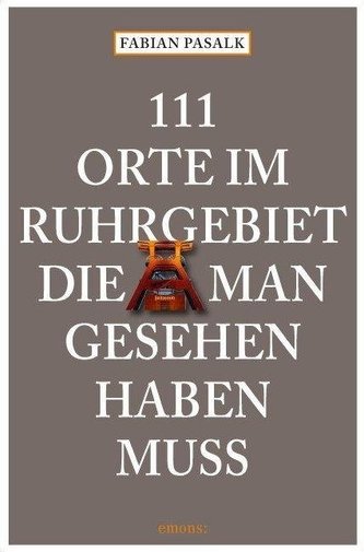 111 Orte im Ruhrgebiet die man gesehen haben muß