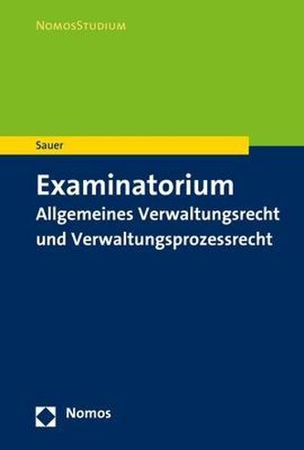 Examinatorium Allgemeines Verwaltungsrecht und Verwaltungsprozessrecht