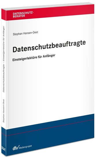 Datenschutzbeauftragte - Einsteigerlektüre für Anfänger