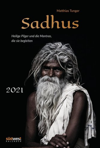 Sadhus Wandkalender 2021 WAK - Heilige Pilger und die Mantras, die sie begleiten