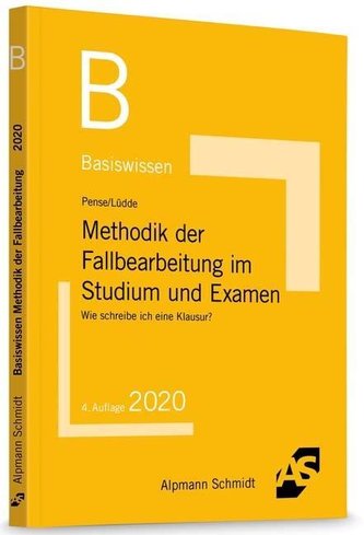 Basiswissen Methodik der Fallbearbeitung im Studium und Examen