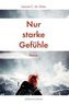 Nur starke Gefühle
