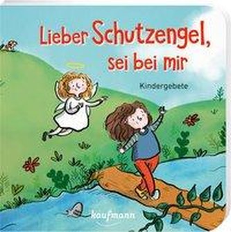 Lieber Schutzengel, sei bei mir