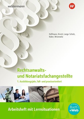 Rechtsanwalts- und Notarfachangestellte: 1. Ausbildungsjahr, fall- und praxisorientiert: Arbeitsheft