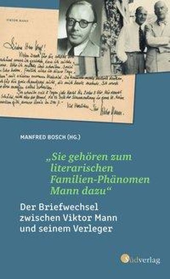 Sie gehören zum literarischen Familien-Phänomen Mann dazu.  Der Briefwechsel zwischen Viktor Mann und seinem Verleger