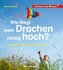 Wie fliegt mein Drachen richtig hoch?