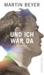 Und ich war da