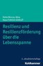 Resilienz und Resilienzförderung über die Lebensspanne