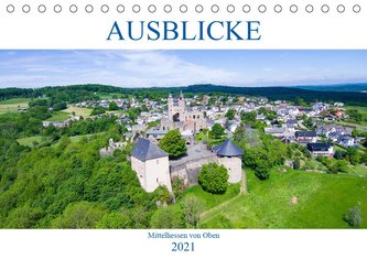Ausblicke - Mittelhessen von Oben (Tischkalender 2021 DIN A5 quer)