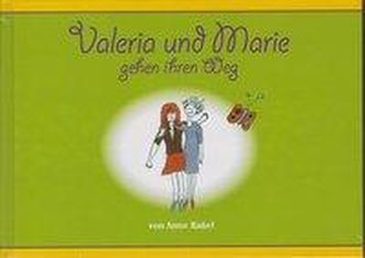 Valeria und Marie gehen ihren Weg