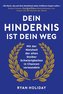 Dein Hindernis ist Dein Weg