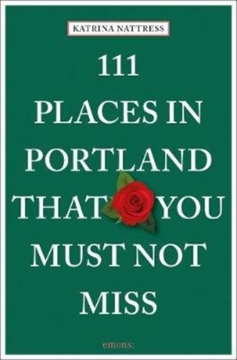 111 Places in Portland That You Must Not Miss