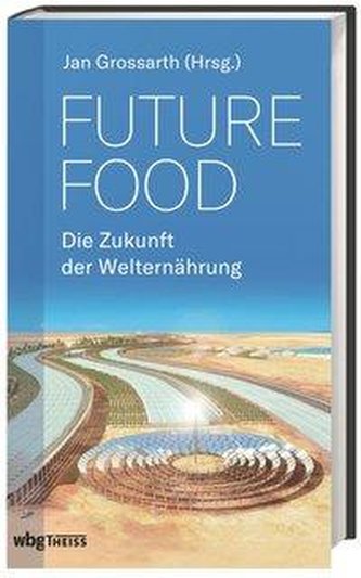 Future Food - Die Zukunft der Welternährung