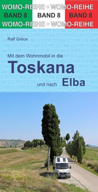 Mit dem Wohnmobil in die Toskana und nach Elba