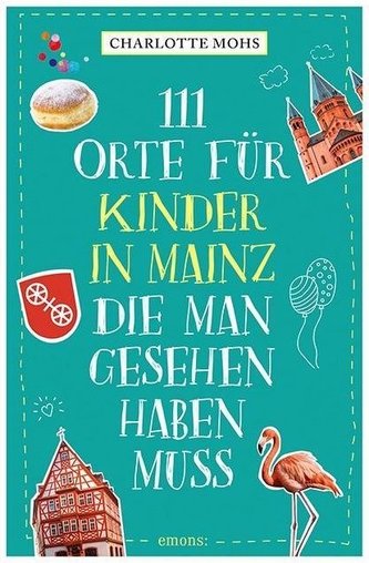 111 Orte für Kinder in Mainz, die man gesehen haben muss