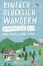 Einfach glücklich wandern - Schwäbische Alb