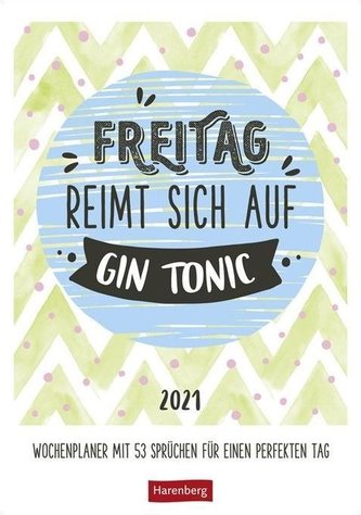 Freitag reimt sich auf Gin Tonic 2021 - Wochenplaner