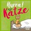 Hurra! Du hast eine Katze: Cartoons und lustige Texte für Katzenfreunde
