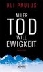Aller Tod will Ewigkeit