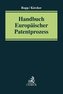 Handbuch Europäischer Patentprozess