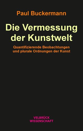 Die Vermessung der Kunstwelt
